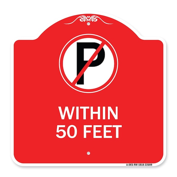 Signmission No Parking Symbol Within 50 Feet, Red & White Aluminum Architectural Sign, 18" x 18", RW-1818-22689 A-DES-RW-1818-22689 - main
